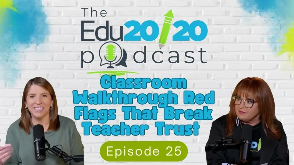 The Edu20/20 Podcast, episode 25: Classroom Walkthrough Red Flags That Break Teacher Trust