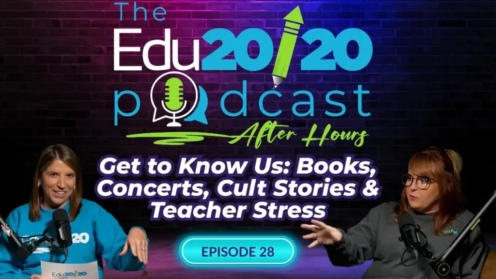 Episode 28: Get to Know Us: Books, Concerts, Cult Stories & Teacher Stress | The Edu20/20 Podcast