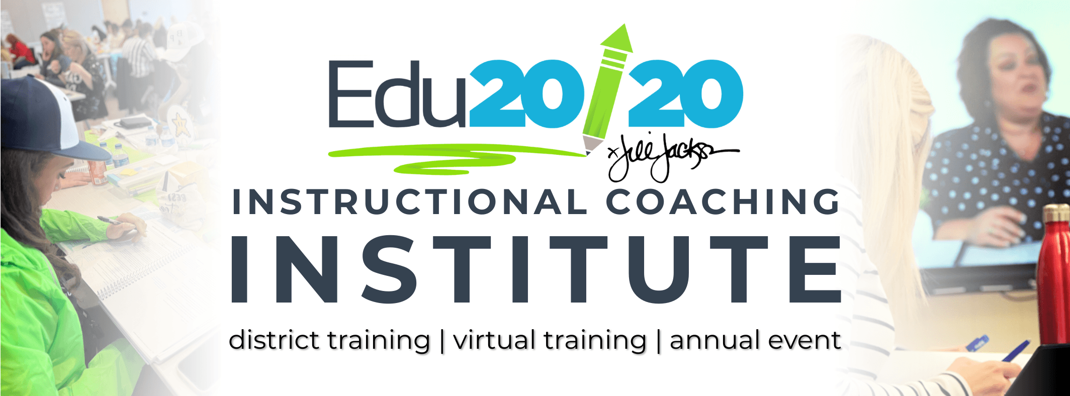 Edu20/20 Instructional Coaching Institute banner promoting district training, virtual training, and an annual event, with faded photos of educators participating in professional learning.