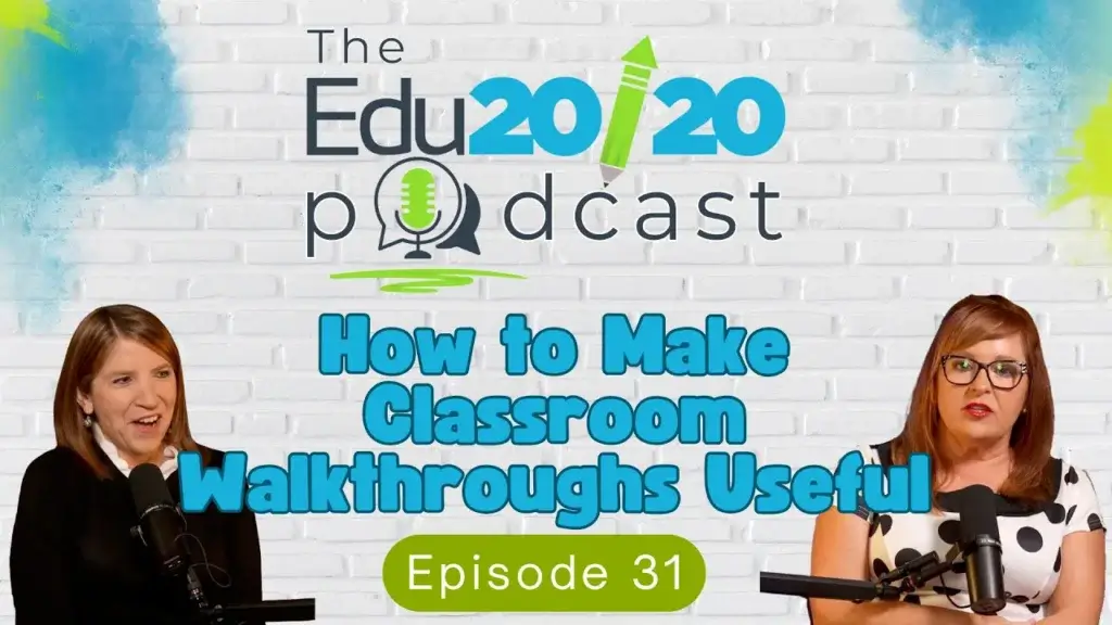 Edu20/20 Podcast, Episode 31: “How to Make Classroom Walkthroughs Useful,” featuring two hosts speaking into microphones.