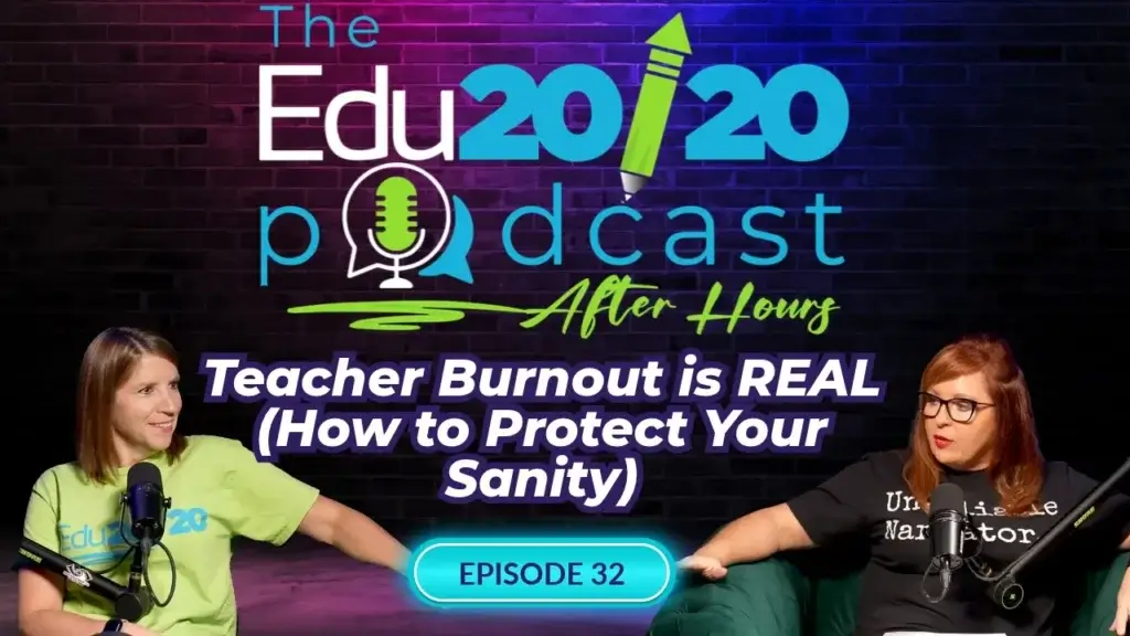 Edu20/20 Podcast After Hours, Episode 32: “Teacher Burnout is REAL (How to Protect Your Sanity),” featuring two hosts seated with microphones.